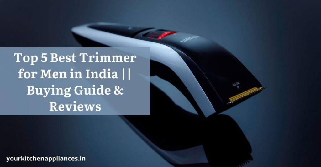 Best Trimmer for Men in India