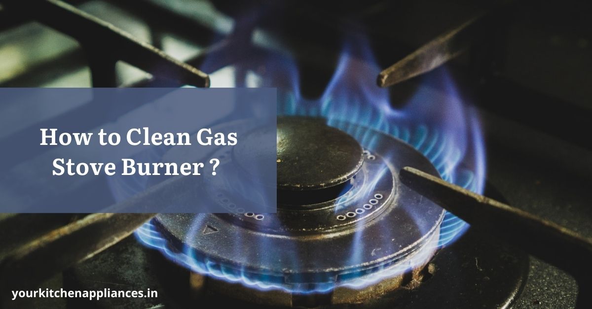 How to Clean Gas Stove Burner